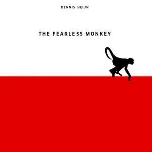 «The Fearless Monkey - A Creative Guide to Leadership in a Paradoxical World» by Dennis Heijn