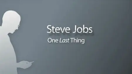 Steve Jobs One Last Thing