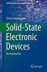 Solid-State Electronic Devices: An Introduction (Undergraduate Lecture Notes in Physics) [Repost]