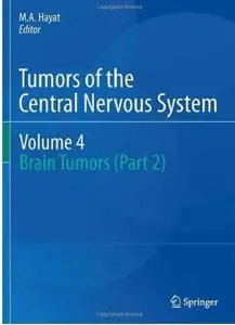 Tumors of the Central Nervous System, Volume 4: Brain Tumors (Part 2) [Repost]