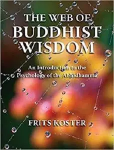 The Web of Buddhist Wisdom: An Introduction to the Psychology of the Abhidhamma