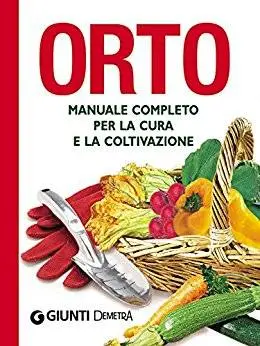 AA.VV. - Orto. Manuale completo per la cura e la coltivazione