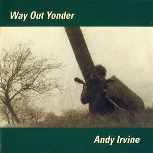 Andy Irvine - Way Out Yonder (2000)