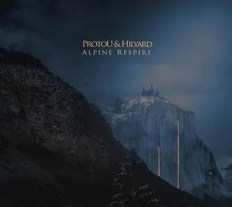 ProtoU & Hilyard - Alpine Respire (2017)