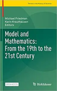 Model and Mathematics: From the 19th to the 21st Century