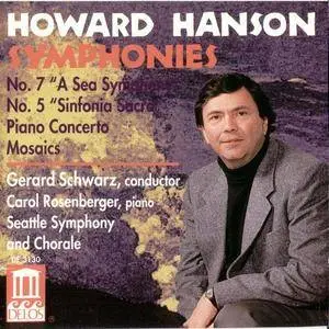 Carol Rosenberger, Gerard Schwarz - Howard Hanson: Symphonies Nos. 5 & 7, Piano Concerto, Mosaics (1992)