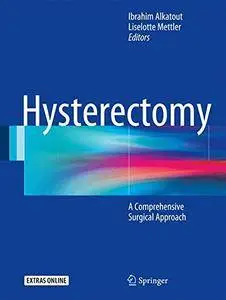 Hysterectomy: A Comprehensive Surgical Approach