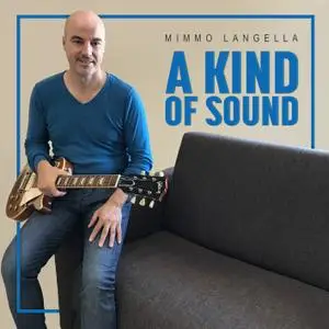 Mimmo Langella - A Kind of Sound (2018) [Official Digital Download 24/96]