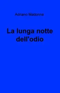 La lunga notte dell’odio