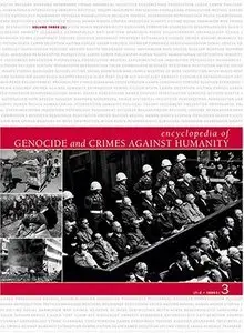 Encyclopedia of Genocide and Crimes Against Humanity - 3 Volume Set (T-Z-Index) by Dinah Shelton [Repost]