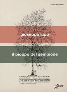 Giuseppe Lupo - Il pioppo del Sempione