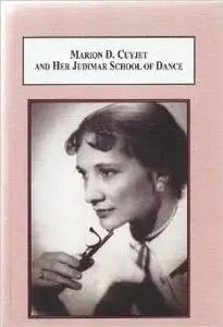 Marion D. Cuyjet and Her Judimar School of Dance: Training Ballerinas in Black Philadelphia 1948-1971 by Lynette Young Overby