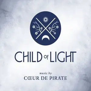 Coeur de Pirate - Child of Light (2014)
