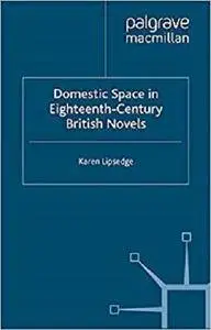 Domestic Space in Eighteenth-Century British Novels [Kindle Edition]