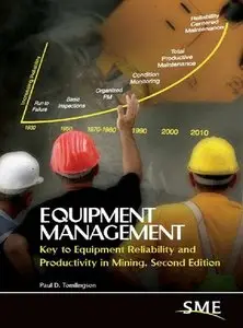 Equipment Management: Key to Equipment Reliability and Productivity in Mining, 2th Edition (repost)