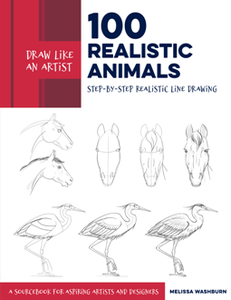 Draw Like an Artist: 100 Realistic Animals : Step-by-Step Realistic Line Drawing