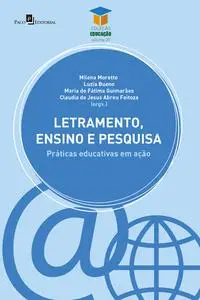 «Letramento,ensino e pesquisa» by Claudia de Jesus Abreu Feitoza, Luzia Bueno, Maria de Fátima Guimarães, Milena Moretto