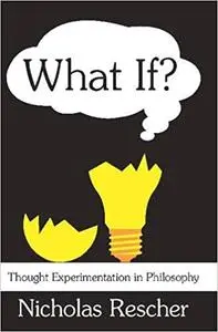 What If?: Thought Experimentation in Philosophy