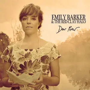 Emily Barker & The Red Clay Halo - Dear River {Deluxe Edition} (2013) [Official Digital Download]