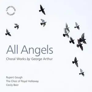 The Choir of Royal Holloway & Rupert Gough - All Angels: Choral Works by George Arthur (2022) [Official Digital Download 24/96]