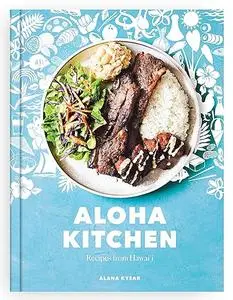 Aloha Kitchen: Recipes from Hawai'i (Repost)