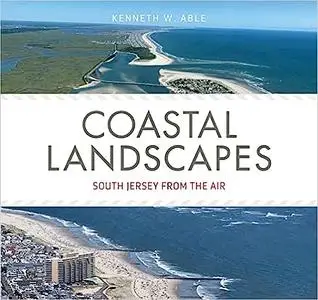Coastal Landscapes: South Jersey from the Air
