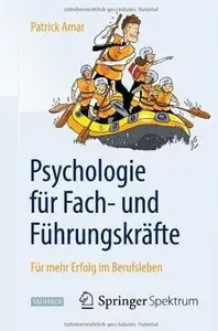 Psychologie für Fach- und Führungskräfte: Für mehr Erfolg im Berufsleben [Repost]
