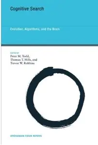 Cognitive Search: Evolution, Algorithms, and the Brain