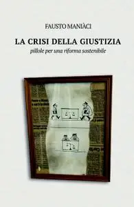 LA CRISI DELLA GIUSTIZIA