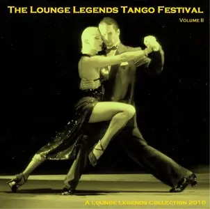 VA - The Lounge Legends tango Festival (2010)  volume II