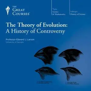 The Theory of Evolution: A History of Controversy [TTC Audio] {Repost}
