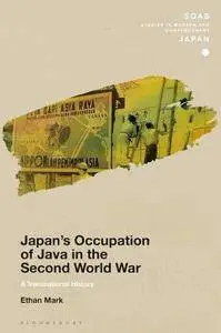 Japan’s Occupation of Java in the Second World War: A Transnational History
