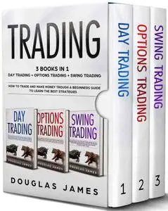 Trading: This Book Includes : Day + Options + Swing Trading. How to Trade and Make Money Trough a Beginners Guide to Learn the