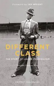 Different Class: Football, Fashion and Funk: The Story of Laurie Cunningham
