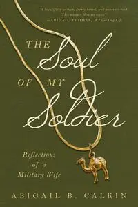 «The Soul of My Soldier» by Abigail B Calkin