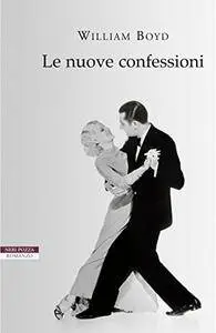 William Boyd - Le nuove confessioni