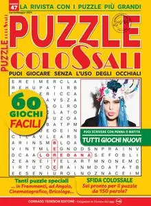Puzzle Colossali N.47 - Aprile-Maggio 2024