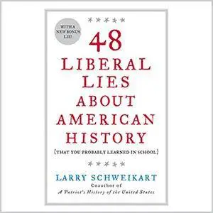 48 Liberal Lies About American History: That You Probably Learned in School [Audiobook]