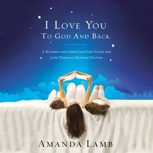 «I Love You to God and Back» by Amanda Lamb