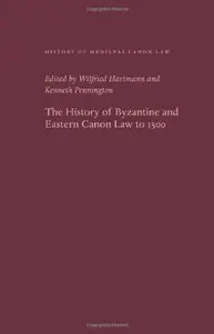 History of Byzantine and Eastern Canon Law (History of Medieval Canon Law)