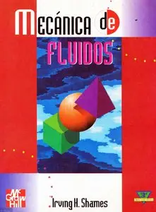 Mechanics of Fluids (Mcgraw Hill Series in Mechanical Engineering) by Irving H. Shames