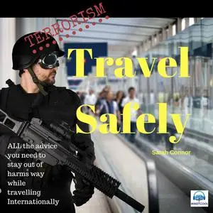 «Terrorism Travel Safely» by Sarah Connor