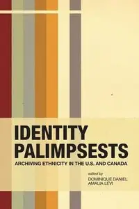 Identity Palimpsests: Archiving Ethnicity in the U.S. and Canada (repost)
