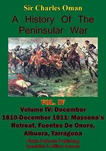 A History of the Peninsular War, Volume IV December 1810-December 1811