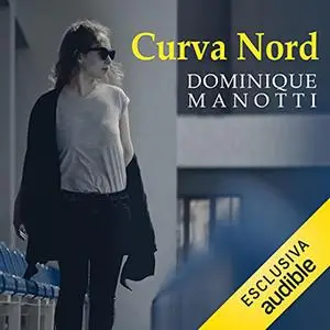 «Curva Nord» by Dominique Manotti