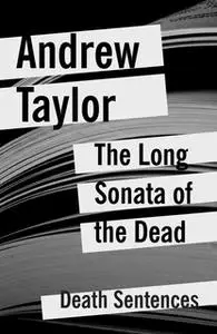 «The Long Sonata of the Dead» by Andrew Taylor