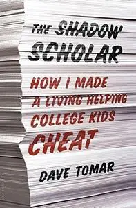 The shadow scholar: how I made a living helping college kids cheat (Repost)