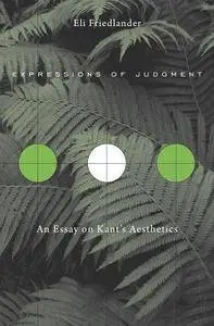 Expressions of Judgment: An Essay on Kant's Aesthetics