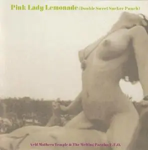 Acid Mothers Temple & The Melting Paraiso U.F.O. - Pink Lady Lemonade (Double Sweet Sucker Punch) (2020)