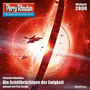 «Perry Rhodan - Episode 2890: Die Schiffbrüchigen der Ewigkeit» by Christian Montillon